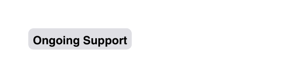 Ongoing Support